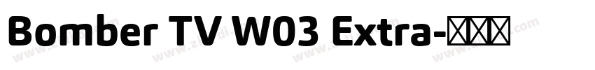 Bomber TV W03 Extra字体转换